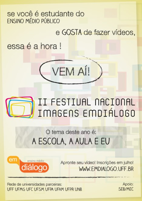 Acesse a página do Festival no Portal EMdiálogo www.emdialogo.uff.br
